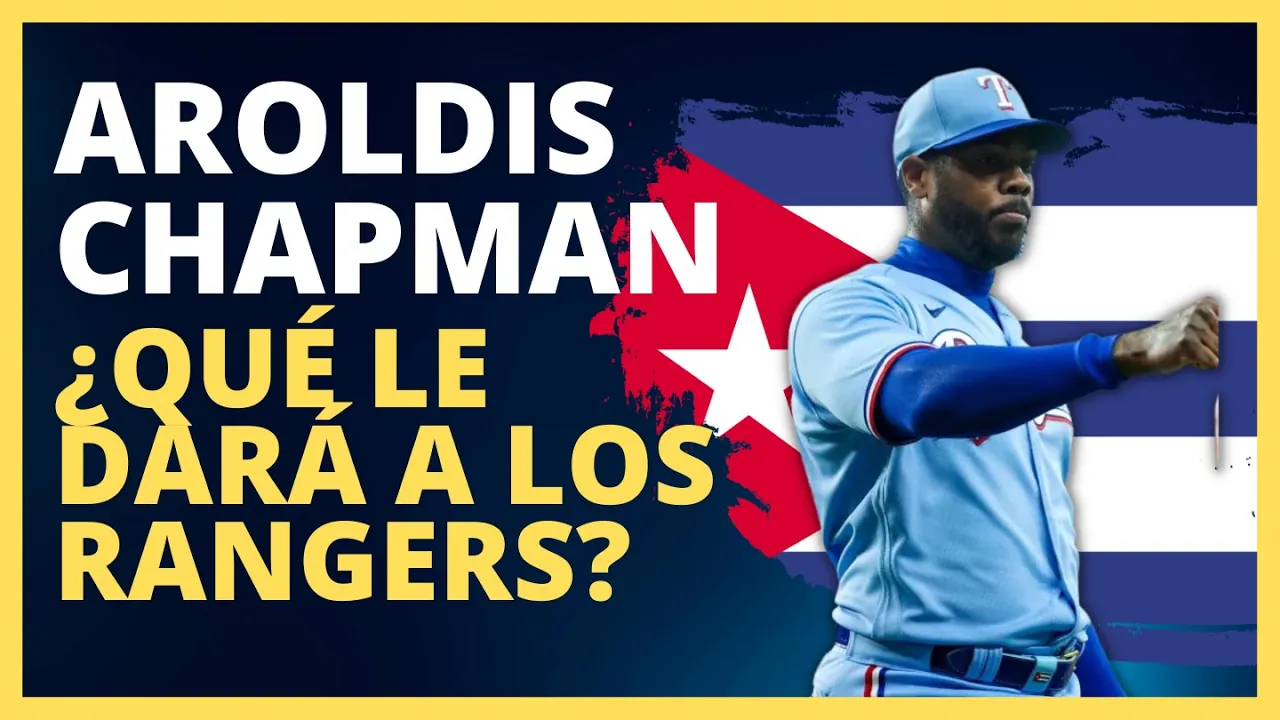 ¿Que puede aportar Aroldis Chapman a los Rangers? | Pelota Cubana