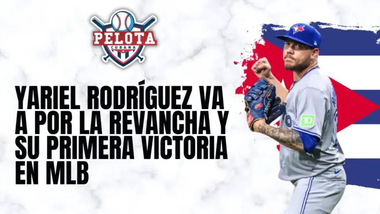 Yariel Rodríguez va a por la revancha y su primera victoria en MLB